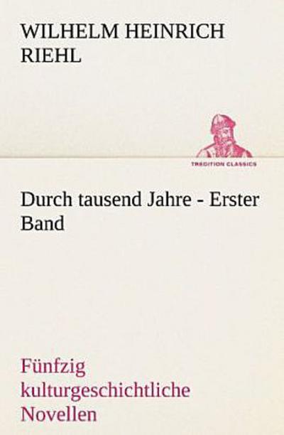 Durch tausend Jahre - Erster Band