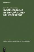 Systembildung im Europäischen Urheberrecht