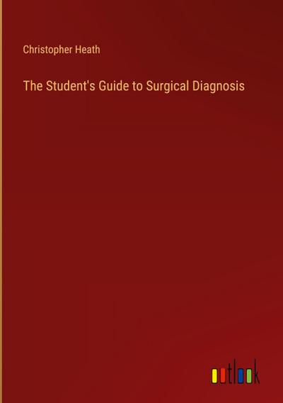 The Student’s Guide to Surgical Diagnosis