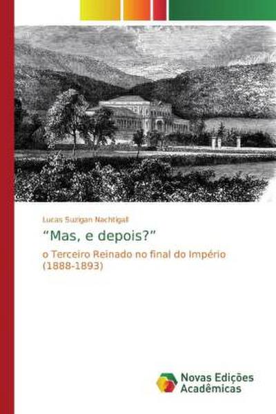 "Mas, e depois?"