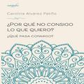 ¿Por qué no consigo lo que quiero?