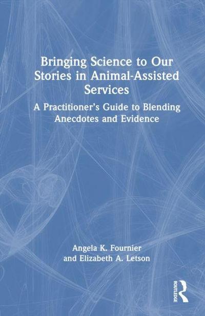 Bringing Science to Our Stories in Animal-Assisted Services
