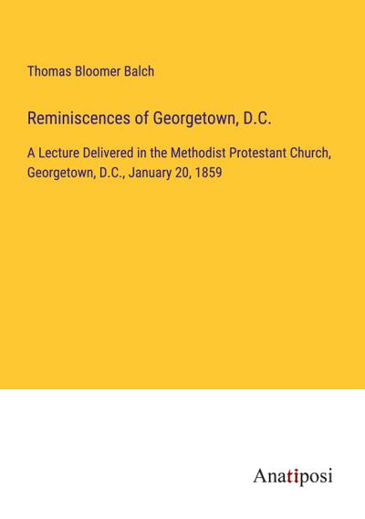 Reminiscences of Georgetown, D.C.