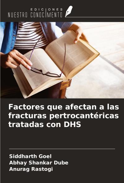 Factores que afectan a las fracturas pertrocantéricas tratadas con DHS