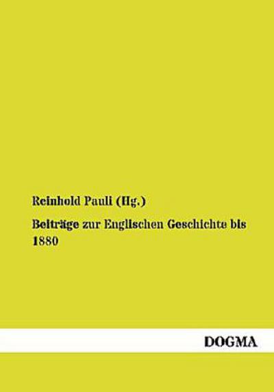 Beiträge zur Englischen Geschichte bis 1880
