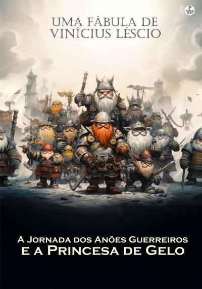 A Jornada dos Anões Guerreiros e a Princesa de Gelo