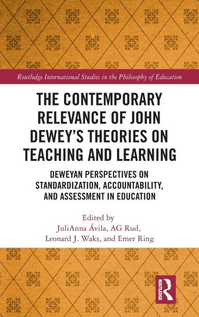 The Contemporary Relevance of John Dewey’s Theories on Teaching and Learning