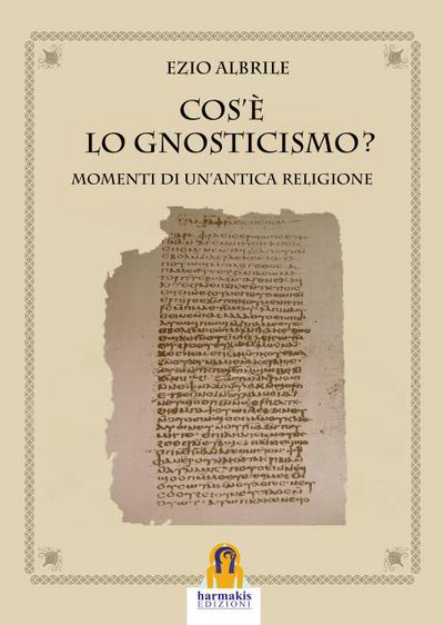 Cos’è lo gnosticismo? Momenti di un’antica religione