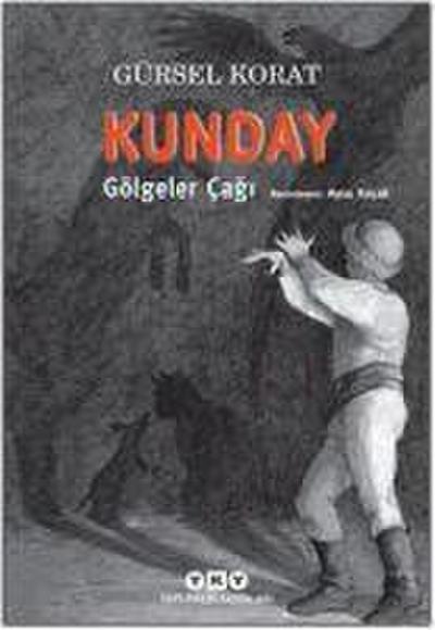 Kunday Gölgeler Cagi
