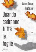 Quando cadranno tutte le foglie