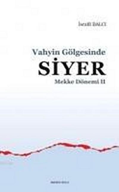 Vahyin Gölgesinde Siyer Mekke Yillari II