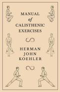 Manual of Calisthenic Exercises