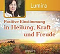 Positive Einstimmung in Heilung, Kraft und Freude