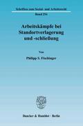 Arbeitskämpfe bei Standortverlagerung und -schließung
