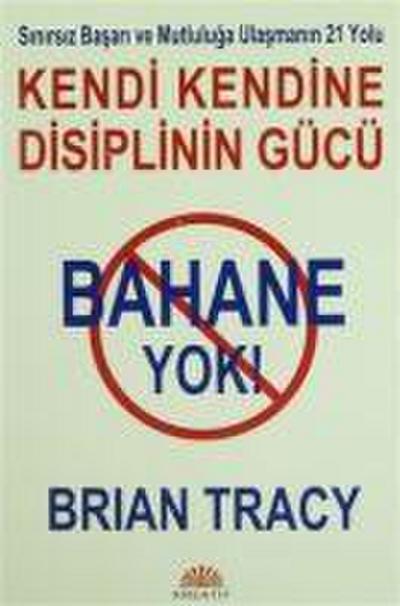 Tracy, B: Bahane Yok - Kendi Kendine Disiplinin Gücü