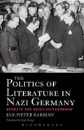The Politics of Literature in Nazi Germany: Books in the Media Dictatorship