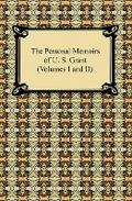 The Personal Memoirs of U. S. Grant (Volumes I and II)