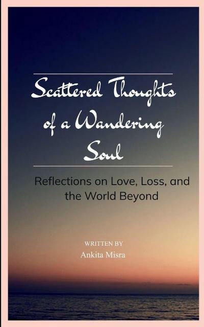 Scattered Thoughts of a Wandering Soul