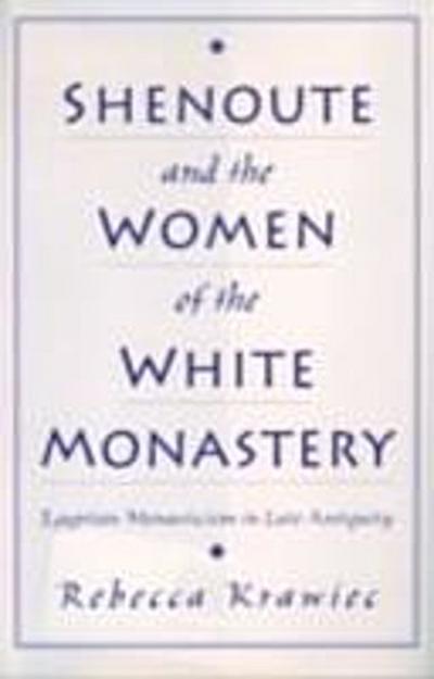 Shenoute and the Women of the White Monastery
