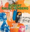 Robert Rauschenberg. Image and Gesture