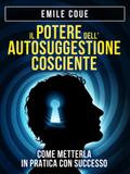 Il potere dell’autosuggestione cosciente