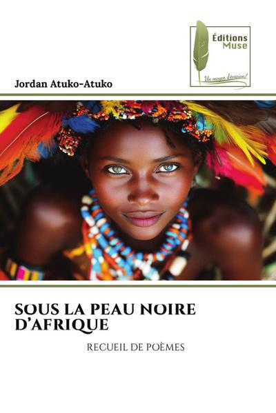 SOUS LA PEAU NOIRE D’AFRIQUE