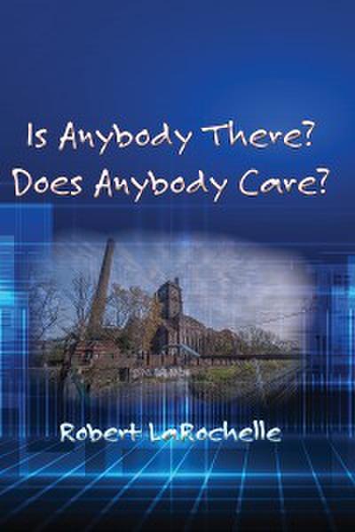 Is Anybody There? Does Anybody Care?