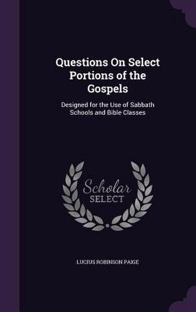 Questions On Select Portions of the Gospels