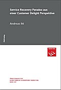 Service Recovery Paradox aus einer Customer Delight Perspektive