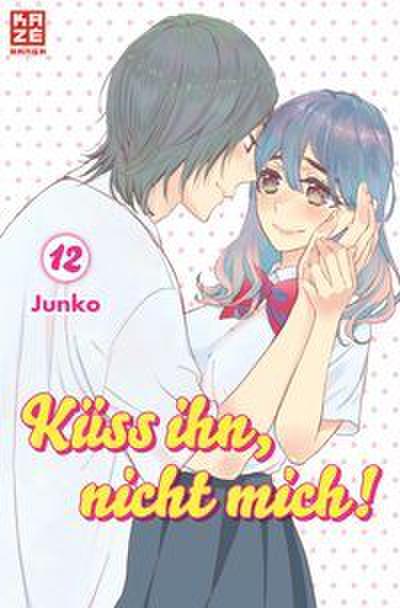 Küss ihn, nicht mich! - Band 12