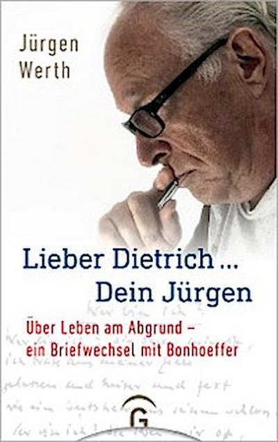 Lieber Dietrich ... Dein Jürgen