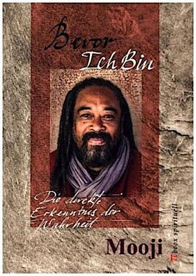 Bevor Ich Bin - die direkte Erkenntnis der Wahrheit