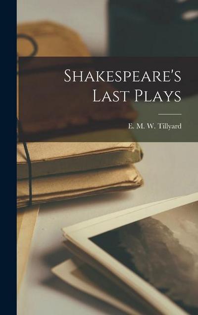 Shakespeare’s Last Plays