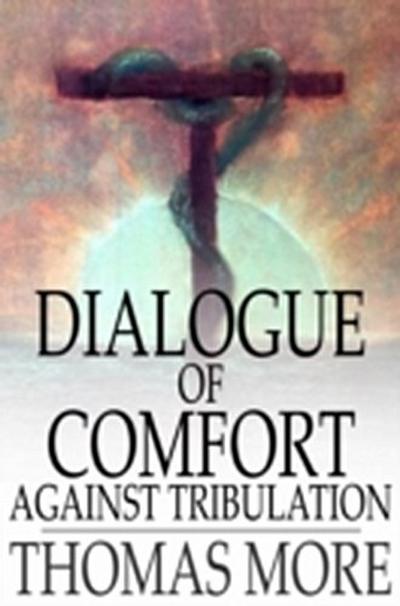 Dialogue of Comfort Against Tribulation