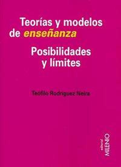 Teorías y modelos de enseñanza : posibilidades y límites
