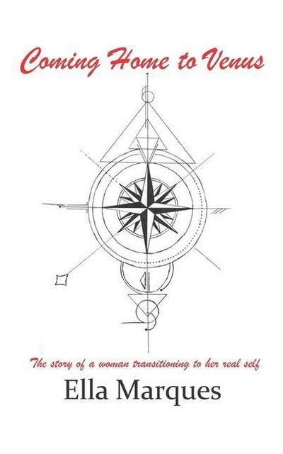 Coming Home to Venus: The story of a woman transitioning to her real self
