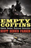 Empty Coffins (A Calvin Carter, Railroad Detective, Adventure, #1)