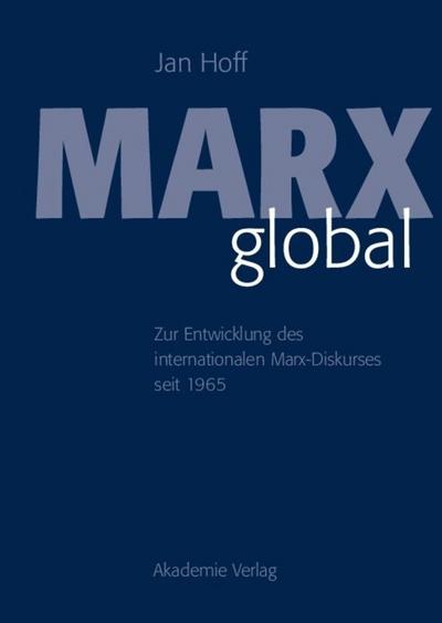 Marx global: Zur Entwicklung des internationalen Marx-Diskurses seit 1965