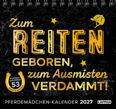 Pferdemädchen 2027 - Zum Reiten geboren, zum Ausmisten verdammt.