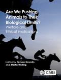 Are We Pushing Animals to Their Biological Limits?
