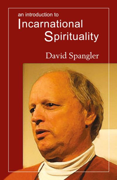An Introduction to Incarnational Spirituality