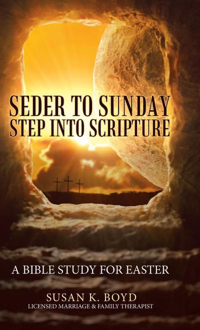 Seder to Sunday Step into Scripture