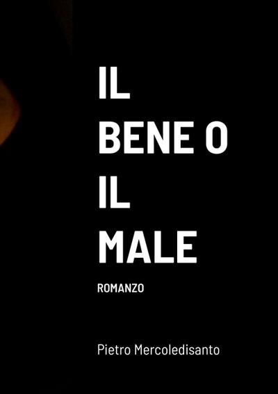IL BENE O IL MALE