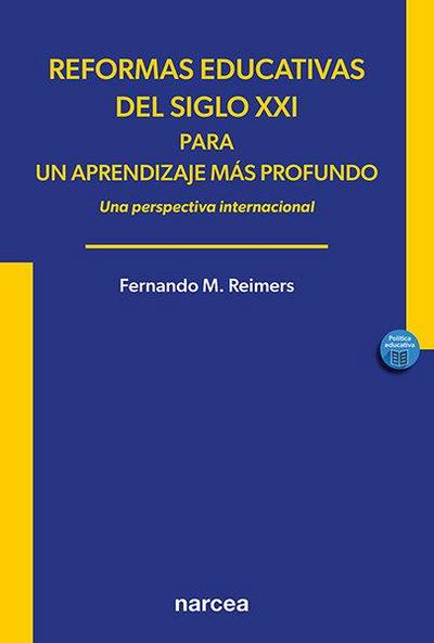 Reformas educativas del siglo XXI para un aprendizaje más profundo : una perspectiva internacional