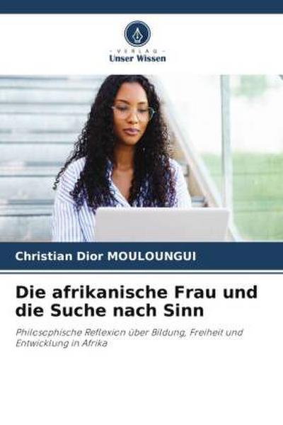 Die afrikanische Frau und die Suche nach Sinn