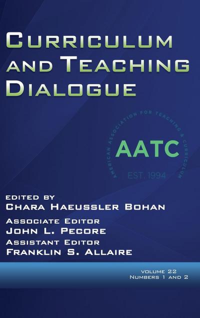 Curriculum and Teaching Dialogue Volume 22, Numbers 1 & 2, 2020