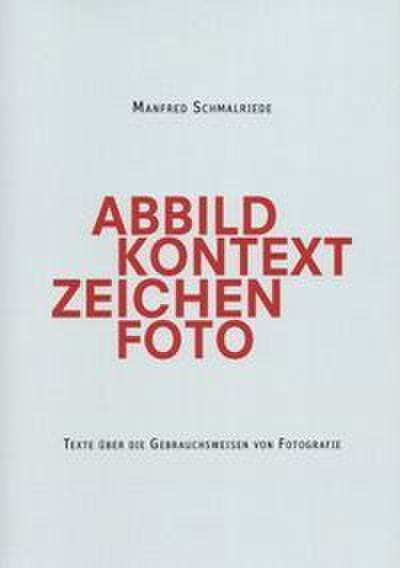 Manfred Schmalriede - Abbild Kontext Zeichen Foto