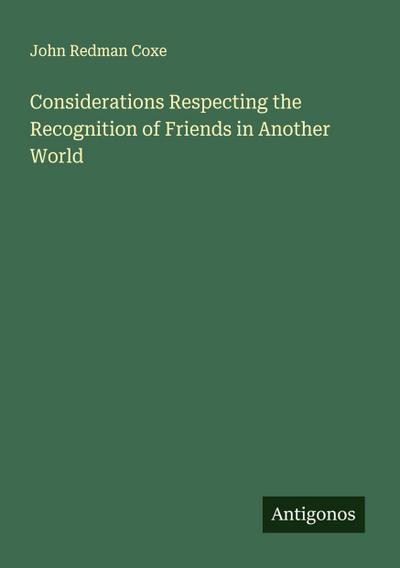 Considerations Respecting the Recognition of Friends in Another World