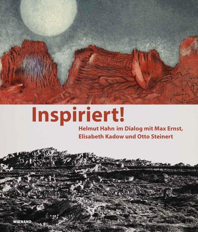 Inspiriert! Helmut Hahn im Dialog mit Max Ernst, Elisabeth Kadow und Otto Steinert