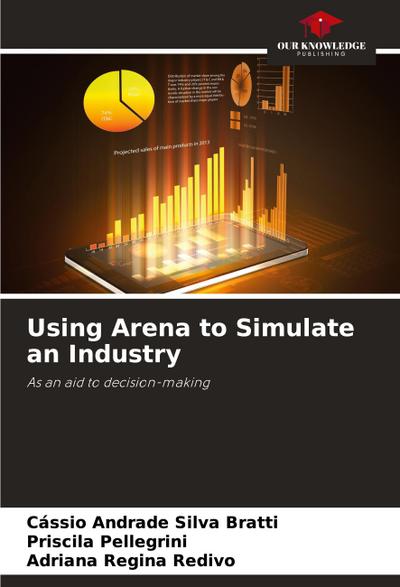 Using Arena to Simulate an Industry